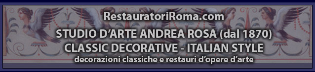 RestauratoriRoma.com - Studio d'arte Andrea Rosa - Restauratori di opere d'arte e Decoratori a Roma dal 1870.
